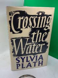 Crossing the Water by Plath, Sylvia - 1971