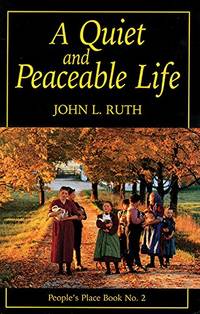 Quiet and Peaceable Life: People&#039;s Place Book No.2: 02 by Ruth, John