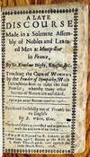 A late discourse made in a solemne assembly of nobles and learned men at Montpellier in France; by Sr. Kenelme Digby, Knight, &c. Touching the cure of wounds by the powder of sympathy; with instructions how to make the said powder; whereby many other secrets of nature ar unfolded. Rendred faithfully out of French into English by R. White. Gent [ Translation of "Discours fait en une célèbre assemblée, touchant la guérison des playes par la poudre de sympathie".]