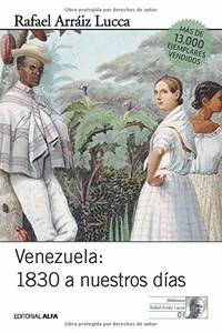 Venezuela 1830 a nuestros d&Atilde;&shy;as: Breve historia pol&Atilde;&shy;tica: Volume 1...