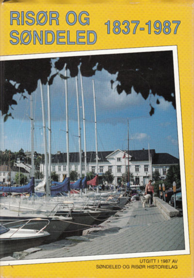 RISØR OG SØNDELED 1837-1987. GLIMT FRA KOMMUNENES…