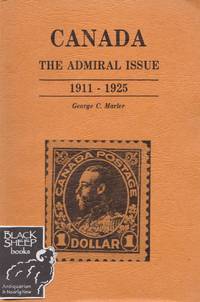 Canada - The Admiral Issue, 1911 - 1925 by Marler, George C - 1980