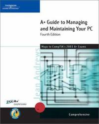 A+ Guide to Managing and Maintaining Your PC, Comprehensive by Jean Andrews - 2003