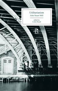 Utilitarianism - Ed. Heydt (Broadview Editions)