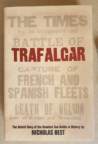 Trafalgar: The Untold Story of the Greatest Sea Battle in History