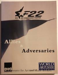 F22 DID Air Dominance Fighter: Allies & Adversaries
