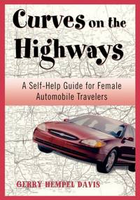 Curves on the Highway : A Self-Help Guide for Female Automobile Travelers