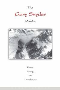 The Gary Snyder Reader: Prose Poetry and Translations