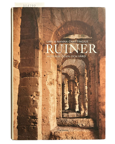 Ruiner. Historia, öden och vård.