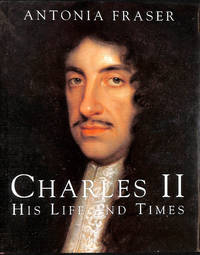 King Charles II: His Life and Times (Kings and queens of England)