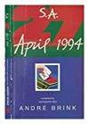 SA, 27 APRIL 1994: AN AUTHORS&#039; DIARY = &#039;N SKRYWERSDAGBOEK by AndrÃ© Brink - 1994