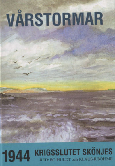 VÅRSTORMAR. 1944 - krigsslutet skönjes.