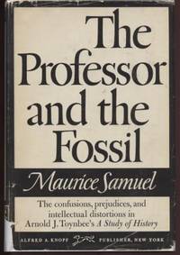 cover of The Professor and the Fossil : Some observations on Aronald J. Toynbee's A Study of History