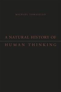 A Natural History of Human Thinking