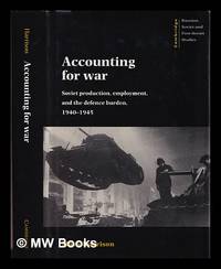 Accounting for war : Soviet production, employment, and the defence burden, 1940-1945 / Mark...