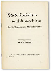 State Socialism and Anarchism: How Far They Agree, and Wherein They Differ