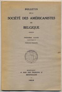 Bulletin De La Societe Des Americanistes de Belgique: Premiere Annee, Fascicule II