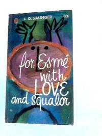 For EsmÃÂ© - With Love and Squalor by J.D. Salinger - 1962