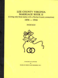 Lee County Virginia Marriage Book II (Listing only those names with a Harlan County connection) 1856-1916 by Harlan Heritage Seekers - Paperback - 1988 - from Kenneth Mallory Bookseller. ABAA (SKU: 39003)