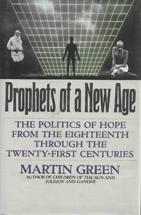 Prophets of a New Age: Politics of Hope from the Eighteenth Through the Twenty-first Centuries
