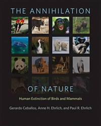 The Annihilation of Nature &acirc; Human Extinction of Birds and Mammals