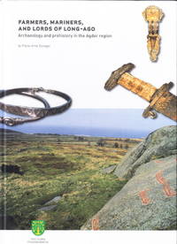 Farmers, mariners, and lords of long-ago. Archaeology and prehistory in the Agder...