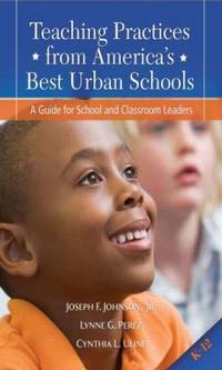Teaching Practices from America's Best Urban Schools : A Guide for School and Classroom Leaders