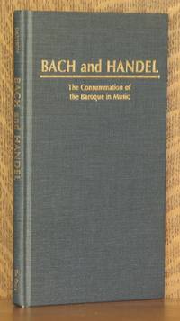 BACH AND HANDEL, THE CONSUMATION OF THE BAROQUE IN MUSIC