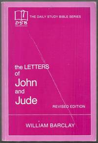 The Daily Study Bible Series. The Letters of John and Jude. Revised Edition by Barclay, William