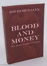 cover of Blood and Money: War, Slavery, Finance, and Empire