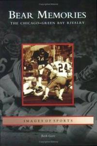 Bear Memories : The Chicago-Green Bay Rivalry