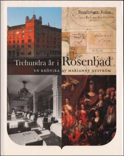 TREHUNDRA ÅR I ROSENBAD. En krönika.