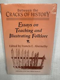 Between the Cracks of History: Essays on Teaching and Illustrating Folklore.