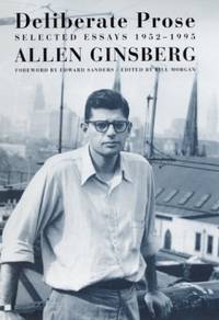 Deliberate Prose: Selected Essays, 1952-1995 by Ginsberg, Allen