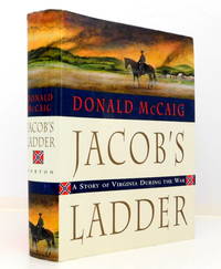 Jacob's Ladder: A Story of Virginia During the War by Donald McCaig - Hardcover - 1998 - from The Parnassus BookShop (SKU: 026937)