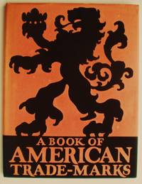 A Book of American Trade Marks & Devices by Joseph Sinel - Hardcover - Limited Edition. 2000 Copies. - 1924 - from Design Books (SKU: 009052)