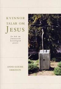 Kvinnor talar om Jesus. En bok om feministisk…