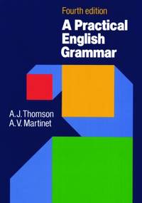 A Practical English Grammar by Audrey Thomson; Agnes Martinet - 1986