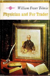 Physician and Fur Trader by William Fraser Tolmie - 1963