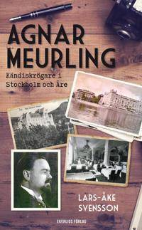Agnar Meurling. Kändiskrögare i Stockholm och Åre.