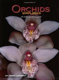 Orchids Simplified: An Indoor Gardening Guide by Jaworski, Henry