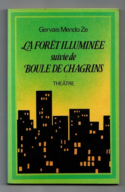 La forêt illuminée; suivie de Boule de chagrins: théâtre