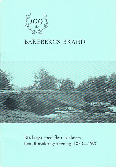 Bärebergs brand 100 år. Bärebergs med flera…