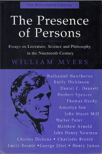 The Presence of Persons: Essays on Literature, Science and Philosophy in the Nineteenth Century