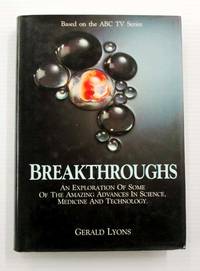 image of Breakthroughs: An exploration of some of the amazing advances in Science, Medicine and Technology