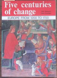 Five Centuries of Change: Europe from 1200 to 1700