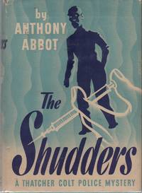 THE SHUDDERS: A Thatcher Colt Police Mystery by ABBOT, Anthony - (1943)