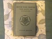 BRITISH WILD FLOWERS by WILLIAM GRAVESON - 1919