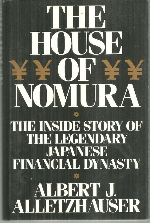 Alletzhauser, Albert - House of Nomura the Inside Story of the Legendary Japanese Financial Dynasty