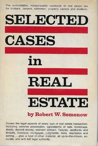 Selected Cases in Real Estate by Robert W Semenow - Hardcover - Unstated - 1964 - from Charing Cross Road Booksellers (SKU: 980003268)